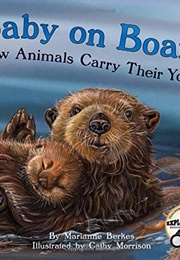 Baby on Board: How Animals Carry Their Young (Marianne Berkes)