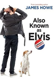 Also Known as Elvis (James Howe)