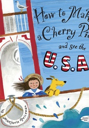 How to Make a Cherry Pie and See the U.S.A (Marjorie Priceman)