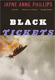 Black Tickets (Jayne Anne Phillips)