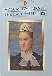 The Last and the First (Ivy Compton-Burnett)