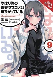 My Youth Romantic Comedy Is Wrong, as I Expected Volume 9 (Wataru Watari)