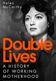 Double Lives: Working Women (Helen McCarthy)