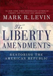 The Liberty Amendments (Mark R. Levin)