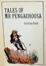 Further Tales of Mr. Pengachoosa (Caroline Rush)