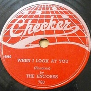 When I Look at You - The Encores