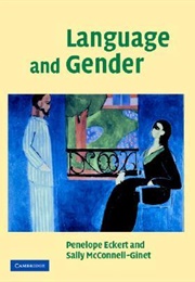 Language and Gender (Penelope Eckert and Sally McConnell-Ginet)