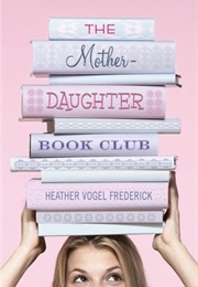 The Mother - Daughter Book Club (Heather Vogel Frederick)