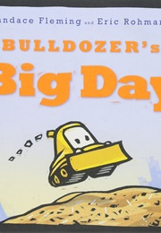 Bulldozer&#39;s Big Day (( Canace Fleming))