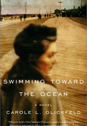 Swimming Toward the Ocean (Carole L. Glickfeld)