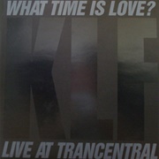 What Time Is Love? - The KFL Feat. the Children of the Revolution