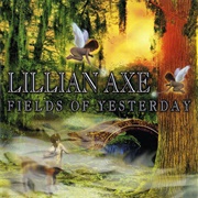 Lillian Axe - Fields of Yesterday