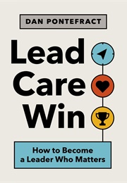 Lead, Care, Win (Dan Pontefract)