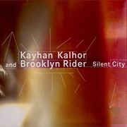 Kayhan Kalhor: Silent City