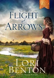 A Flight of Arrows (Lori Benton)