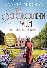 Die Schokoladenvilla  Zeit Des Schicksals (Maria Nikolai)