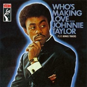 Johnnie Taylor - Who&#39;s Making Love...