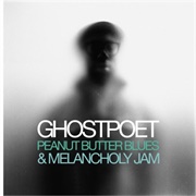 Ghostpoet - Peanut Butter Blues &amp; Melancholy Jam