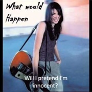 What Would Happen (Meredith Brooks)