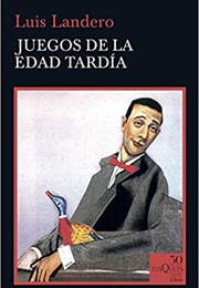 Juegos De La Edad Tardía (Luis Landero)