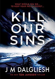 Kill Our Sins (J M Dalgliesh)