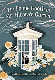 The Phone Booth in Mr. Hirota&#39;s Garden (Heather Smith)