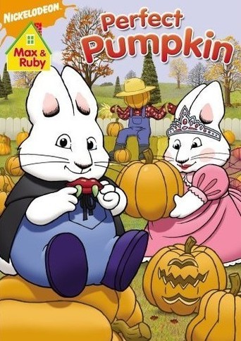 Max &amp; Ruby&#39;s Perfect Pumpkin (2008)