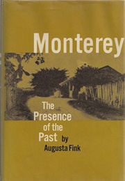 Monterey: The Presence of the Past (Augusta Fink)