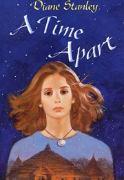 A Time Apart (Diane Stanley)