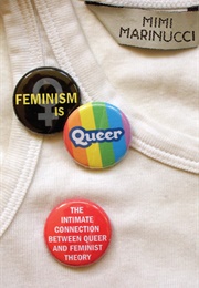 Feminism Is Queer (Mimi Marinucci)