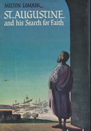 St. Augustine Andhis Search for Faith (Lomask, Milton)