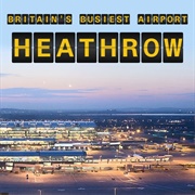 Britain&#39;s Busiest Airport: Heathrow