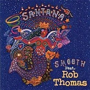 Smooth by Santana (Feat. Rob Thomas)