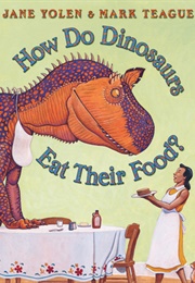 How Do Dinosaurs Eat Their Food? (Yolen, Jane)