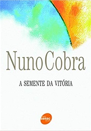 A Semente Da Vitória (Nuno Cobra)