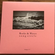 Rocks and Waves Song Circle - Songs I-V