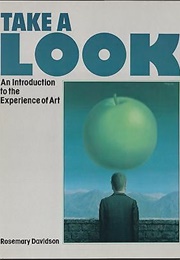 Take a Look: An Introduction to the Experience of Art (Rosemary Davidson)