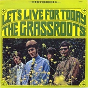 The Grass Roots -  Let&#39;s Live for Today