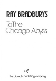 To the Chicago Abyss (Bradbury)