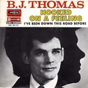 Hooked on a Feeling - B.J. Thomas