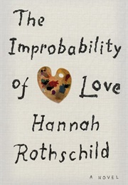 The Improbabilty of Love (Hannah Rotschild)