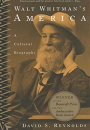 Walt Whitman&#39;s America: A Cultural Biography (David S. Reynolds)