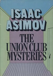 The Union Club Mysteries (Isaac Asimov)