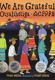 We Are Grateful: Otsaliheliga (Traci Sorell)