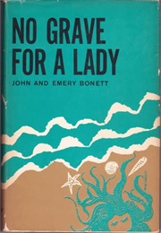 No Grave for a Lady (John &amp; Emery Bonett)