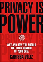 Privacy Is Power (Carissa Véliz)