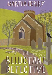 The Reluctant Detective (Martha Ockley)