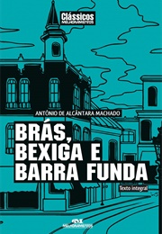 Brás, Bexiga E Barra Funda (Antônio De Alcântara Machado)