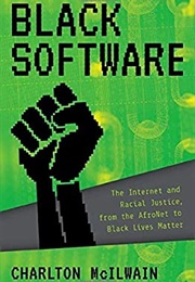 Black Software (Charlton D. McIlwain)