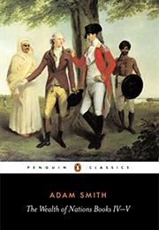 The Wealth of Nations: Books IV-V (Adam Smith)